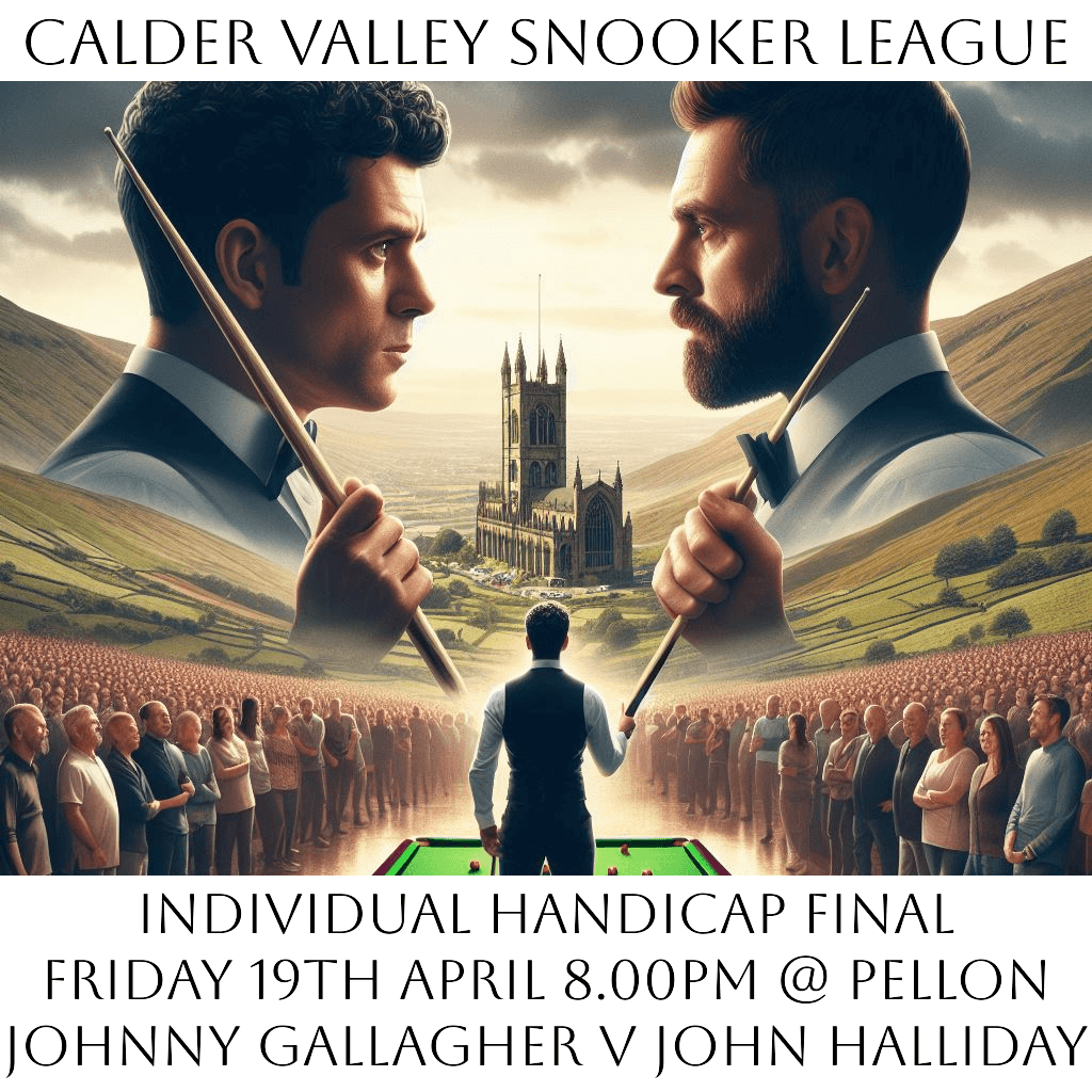 Individual Final, Friday 19th April 24 @ Pellon Social Club, Johnny Gallagher v John Halliday